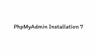 PhpMyAdmin Installation Ep.7