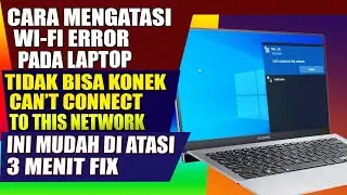 Laptop tidak bisa terhubung ke wifi  can't connect to this network