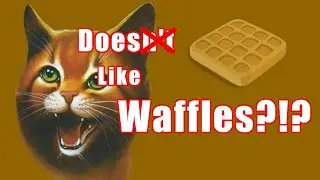 Firestar DOES Like Waffles (Warrior Cats Spoof)