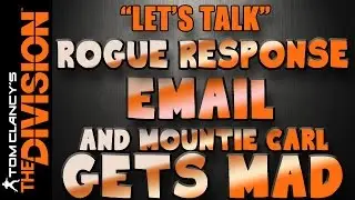 The Division | Rogue Response Email and Mountie Carl Gets Mad Part 1