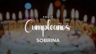 Feliz Cumpleaños 🎉 Sobrina 🎉 - Cumpleaños Feliz 🥳 Sobrina 🥳