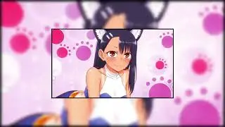 [MALEVOLÊNCIA IMORTAL ] Nagatoro [Amv]
