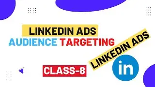 LinkedIn ads Course || LinkedIn Audience Targeting || LinkedIn ads |#8