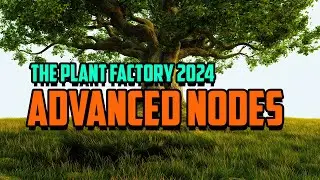 How to use Advanced nodes in The Plant Factory 2024