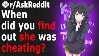 Men FINALLY Realize Their WIFE Is Cheating On Them (r/AskReddit)