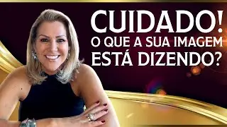 O que sua imagem está dizendo sobre você?