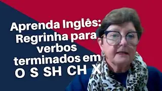 Aprenda a regrinha para verbos O - S - SH - CH - X
