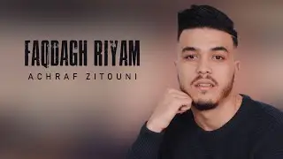 Achraf Zitouni - Faqdagh Riyam (Official Audio)
