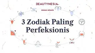 3 Zodiak Paling Perfeksionis