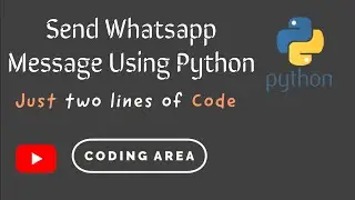Send WhatsApp Message Using Python With Just 2 lines of Code |Pywhatkit | WhatsApp Hack and Tricks
