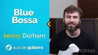 Kenny Dorham - Blue Bossa (como tocar - aula de guitarra)