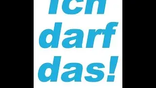 Ich darf das!