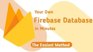 How to Create Firebase Database For Your App in Minutes