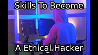 Skills To Become A Ethical Hacker | CyberSecurity