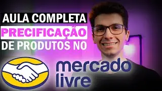COMO PRECIFICAR PRODUTOS NO MERCADO LIVRE passo a passo | COMO VENDER NO MERCADO LIVRE?