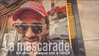 La mascarade reprend demain 