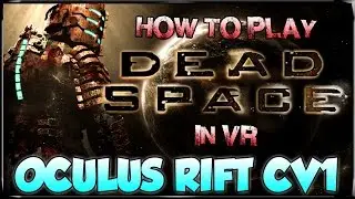 Dead Space 3D in VR - How to Play ( Oculus Rift, Tridef 3D, Bigscreen / Virtual Desktop Tutorial )