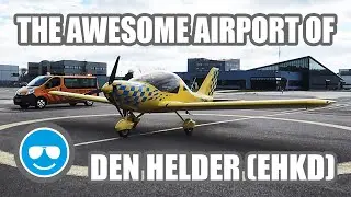 Den Helder Airport a.k.a. Maritime Air Base De Kooy; a great General Aviation destination - S03 E05