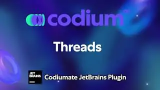 Threads - Now in Codiumate Plugin in JetBrains