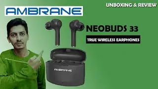 Unboxing and Review Ambrane Neobuds 33 || Ambrane True Wireless Earphones 2021