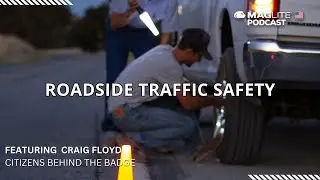 National Roadside Traffic Safety Awareness Month – featuring Craig Floyd / Citizens Behind the Badge