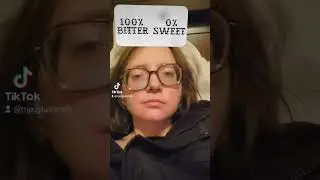 Bitter or Sweet 