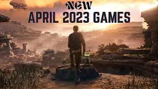 9 New and Amazing Games in April 2023