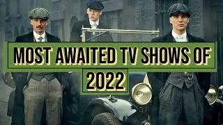 Top 18 Most awaited TV shows of 2022 | Best TV series sequels releasing in 2022