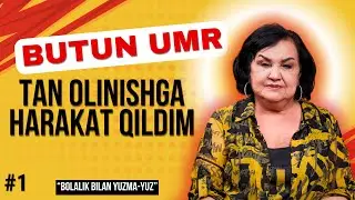 MUHABBAT ABDULLAYEVA: "OTAM MENI TAN OLGAN"  | "BOLALIK BILAN YUZMA-YUZ"