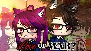 GCMM/GCS|| Love or war?||[PART 3]A gacha club series/A gacha club mini movie||