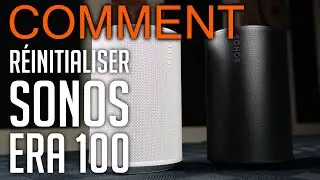 Comment réinitialiser un Sonos Era 100