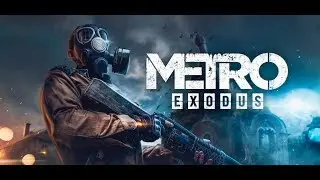 Metro Exodus - #6 [Рейнджер Хардкор- Полное Погружение]