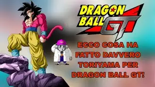 ECCO COSA HA FATTO DAVVERO AKIRA TORIYAMA PER DRAGON BALL GT!