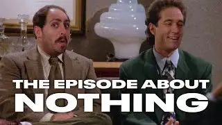 The Episode About Nothing | The Return