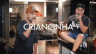 Diego & Ray - Criancinha (acústico)