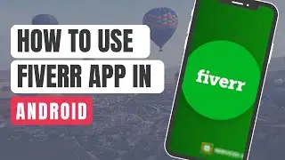 How to use Fiverr App in Android