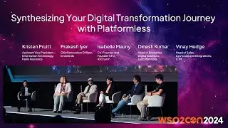 Synthesizing Your Digital Transformation Journey with Platformless :Fireside chat | WSO2Con USA 2024