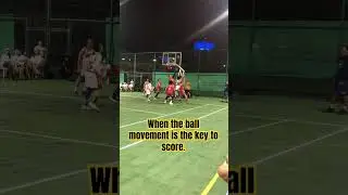When the ball movement is the key to score.