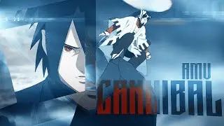 Cannibal | Boruto Naruto AMV
