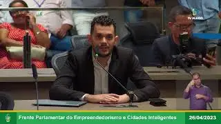 Frente Parlamentar do Empreendedorismo e das Cidades Inteligentes (26/04/2023)