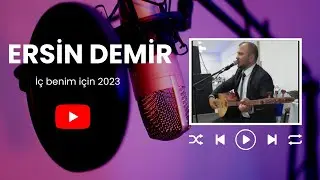 Ersin Demir - İç benim için 2023