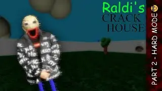 (IT'S MORBIN TIME) RALDI'S CRACKHOUSE PART 2 (HARD MODE😎)