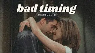 bad timing || ross & rachel (traitor by olivia rodrigo)