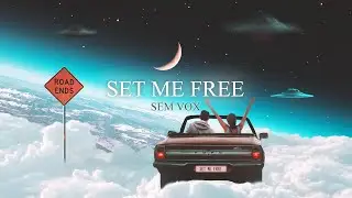 Sem Vox - Set Me Free