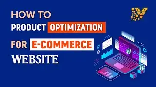 How to Product Optimization E-commerce Website
