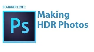 Photoshop Tutorial: Making HDR Photos