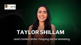 Taylor Shillam - Firegang Dental Marketing