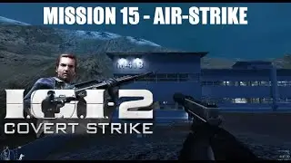 Project I.G.I. 2 - Mission 15 - Air-Strike