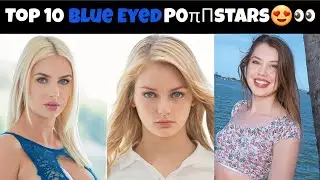 Top ten blue eyed prnstars and models | popular blue eyed prnstars and models 