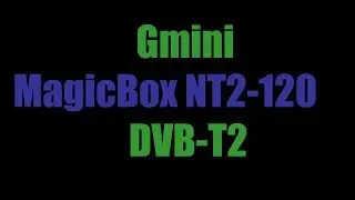 Gmini MagicBox NT2-120 ЦТВ